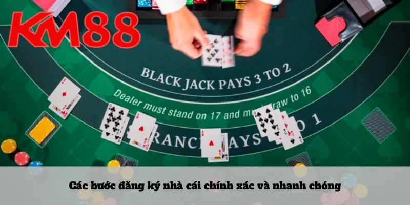 Các bước đăng ký nhà cái chính xác và nhanh chóng