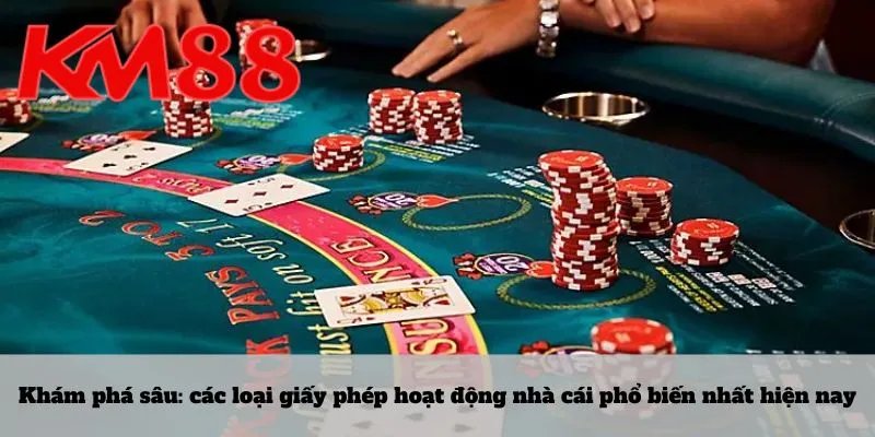 Khám phá sâu: các loại giấy phép hoạt động nhà cái phổ biến nhất hiện nay